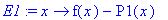 E1 := proc (x) options operator, arrow; f(x)-P1(x) end proc
